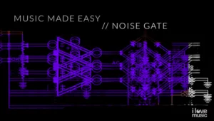 Music Made Easy - Noise Gate
